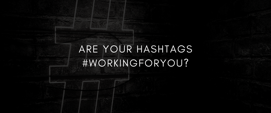 Are your hashtags #workingforyou?