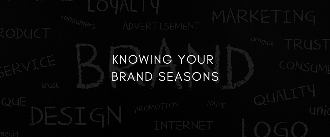 Knowing your Brand Seasons