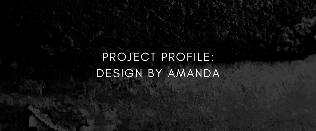 Project Profile: DESIGNBy Amanda