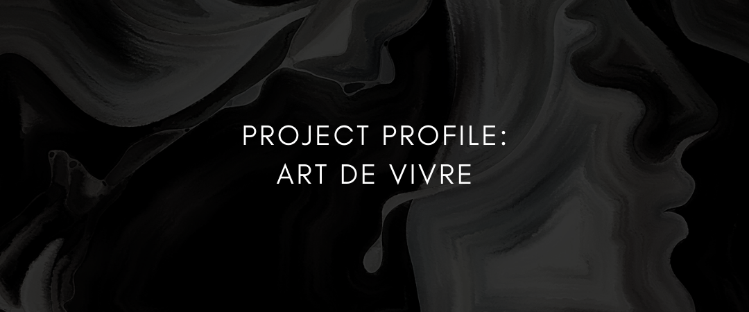 Project Profile: Art de Vivre